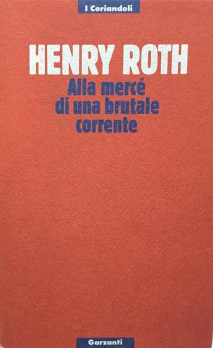 Alla mercé di una brutale corrente - Henry Roth - copertina