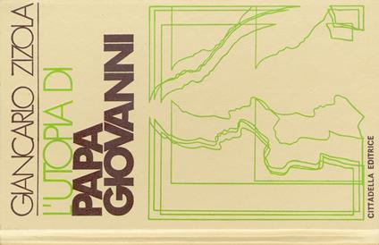 L' utopia di Papa Giovanni Giancarlo Zizola Cittadella 1973 - Giancarlo Zizola - copertina