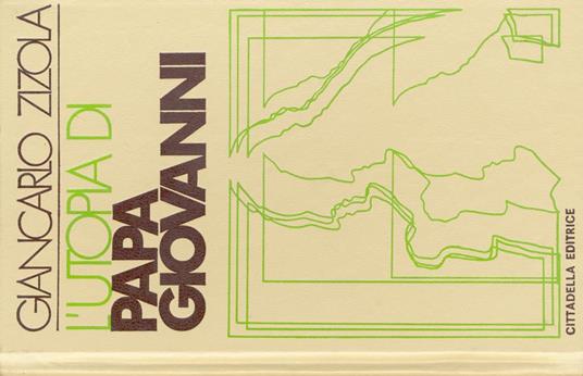 L' utopia di Papa Giovanni Giancarlo Zizola Cittadella 1973 - Giancarlo Zizola - copertina