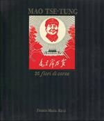 Mao Tse-Tung, 36 fiori di carta. Con i poemi del presidente Mao tradotti da Renata Pisu