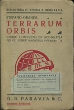 Terrarum orbis. Corso completo di geografia ad uso degli istituti magistrali inferiori