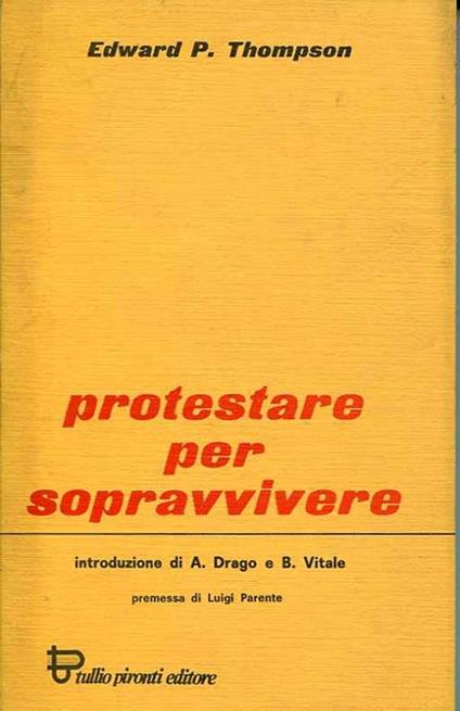 Protestare per sopravvivere - Edward P. Thompson - copertina