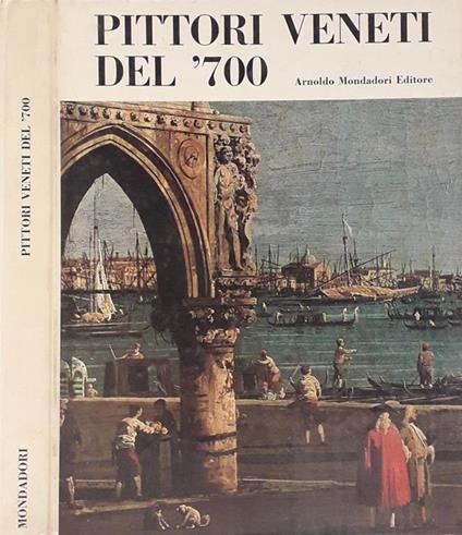 Pittori veneti del '700 - Giuseppe Argentieri - copertina