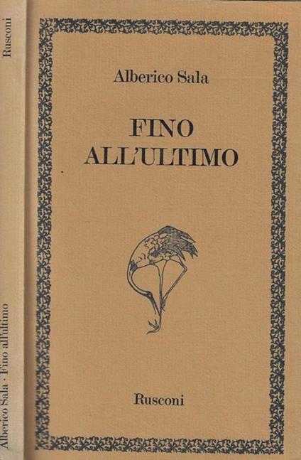 Fino all'ultimo - Alberico Sala - copertina