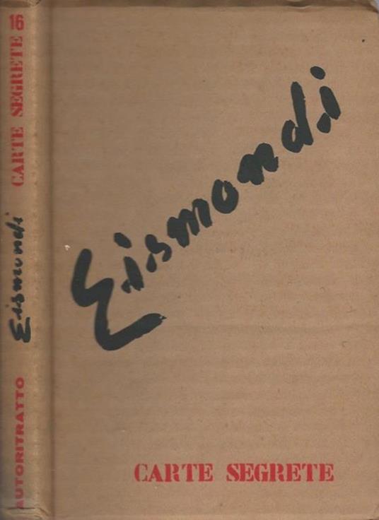 Federico Gismondi. Pitture, sculture, disegni, poesie, prose - Massimo Riposati - copertina