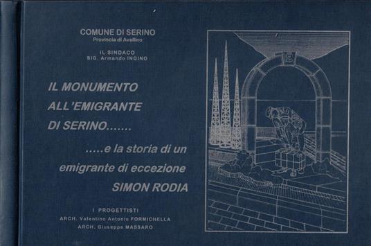 Il monumento all'Emigrante di Serinoe la storia di un emigrante di eccezione Simon Rodia - copertina