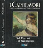 I Capolavori - Enciclopedia della pittura universale. Dal Rococò al Neoclassico