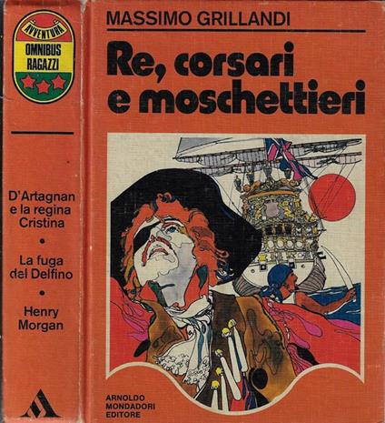 Re, corsari e moschettieri - Massimo Grillandi - copertina
