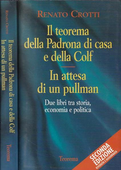 Il teorema della Padrona di casa e della Colf- In attesa di un pullman. Due libri tra storia, economia e politica - Renato Crotti - copertina