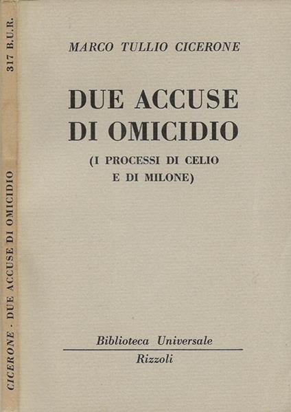 Due accuse di omicidio (I processi di Celio e di Milione) - M. Tullio Cicerone - copertina