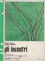 Gli incontri. Antologia italiana per il biennio delle scuole medie superiori. Vol. IV. Le arti