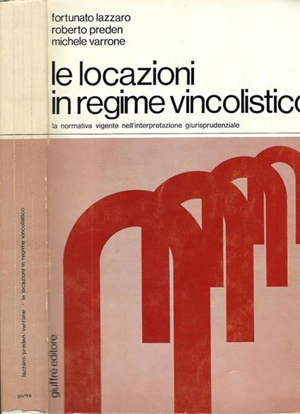 Le locazioni in regime vincolistico. La normativa vigente nell'interpretazione giurisprudenziale - Fortunato Lazzaro - copertina
