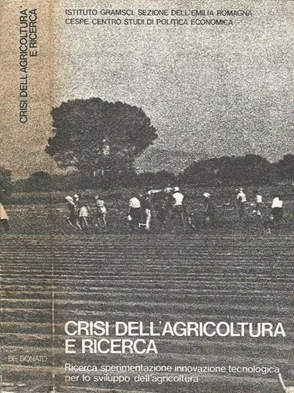 Crisi dell'agricoltura e ricerca. Ricerca sperimentazione innovazione tecnologica per lo sviluppo dell'agricoltura - copertina