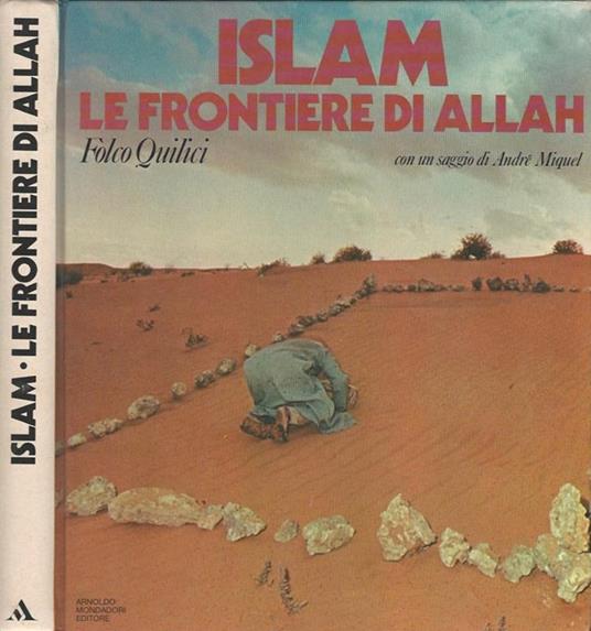 Islam le frontiere di Allah - Folco Quilici - copertina
