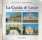La guida di Lecce. Itinerario storico artistico