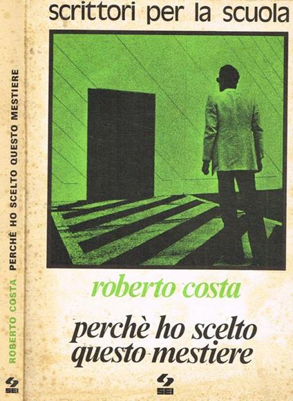 Perché ho scelto questo mestiere - Roberto Costa - copertina