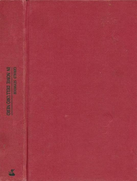 In nome dell'oro nero - Gerald Seymour - copertina