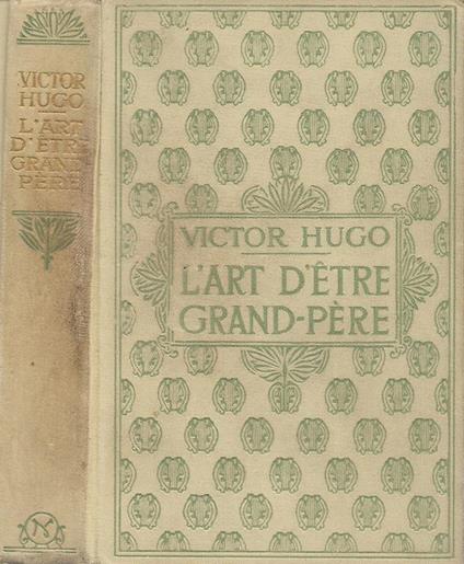 L' Art d'etre Grand-Père - Victor Hugo - copertina