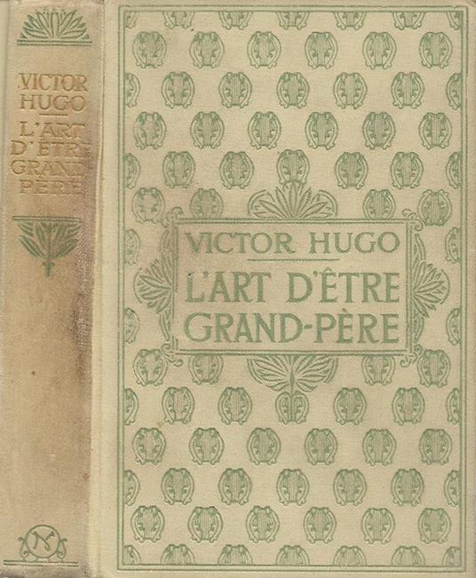 L' Art d'etre Grand-Père - Victor Hugo - copertina