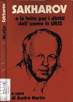 Sakharov. e la lotta per i diritti dell'uomo in URSS