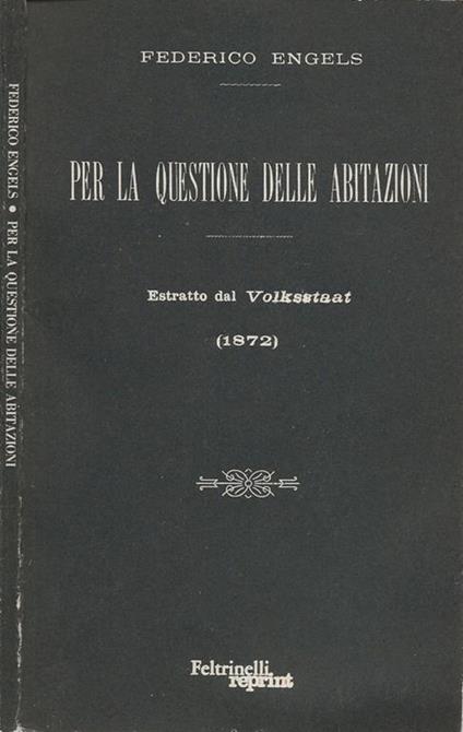 Per la questione delle abitazioni. Estratto dal Volksstaat (1872) - Friedrich Engels - copertina