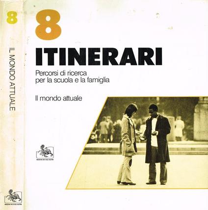 Itinerari. Percorsi di ricerca per la scuola e la famiglia. Il mondo attuale - copertina