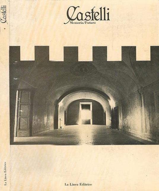 Castelli. Memoria - Futuro - copertina