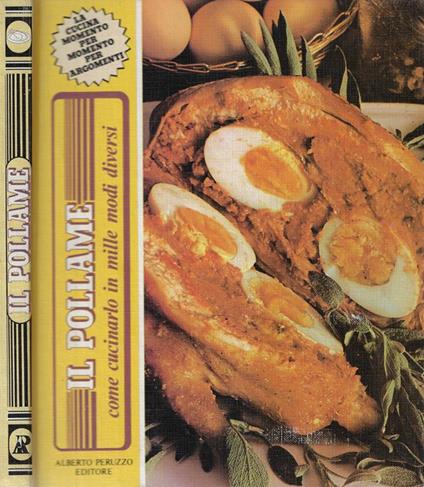Il pollame. Come cucinarlo in mille modi diversi - copertina