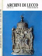 Archivi di Lecco. Rassegna trimestrale di studi sulla storia, l'arte, il folclore e la vita del territorio lecchese. Anno VIII n.4, 1985