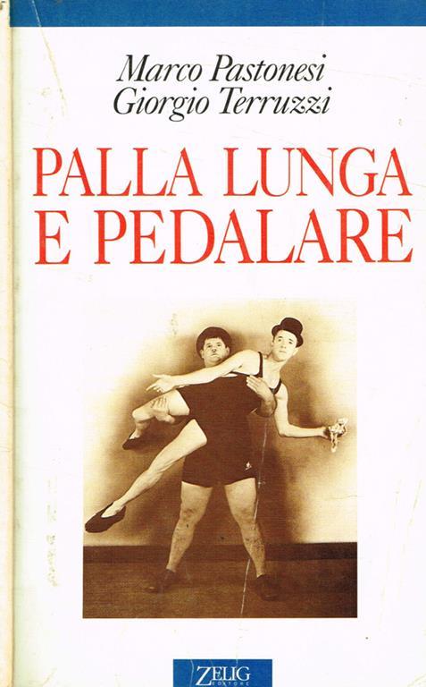 Palla lunga e pedalare - Marco Pastonesi - copertina