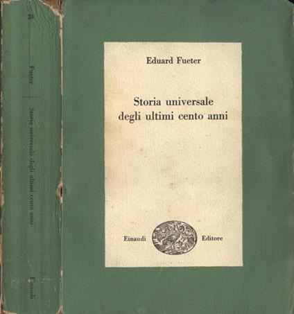 Storia universale degli ultimi cento anni - Eduard Fueter - copertina