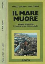 Il mare muore. Viaggio attraverso l'inquinamento sconosciuto