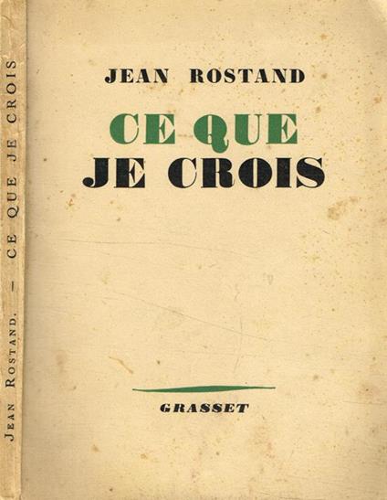 Ce que je crois - Jean Rostand - copertina