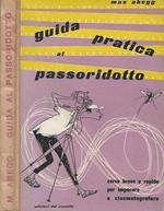 Guida pratica al passoridotto. corso breve e rapido per imparare a cinematografare