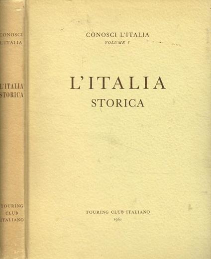 L' Italia storica. 171 cartine e schizzi 204 fotoincisioni - copertina