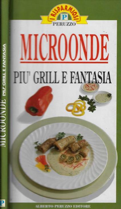 Microonde. Più grill e fantasia - copertina