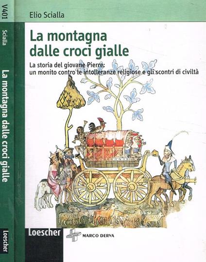 La montagna dalle croci gialle. La storia del giovane Pierre: un monito contro le intolleranze religiose e gli scontri di civiltà - Elio Scialla - copertina