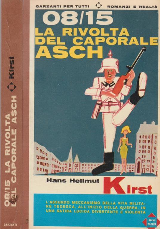 08/15 La rivolta del caporale Asch - Hans Hellmut - copertina