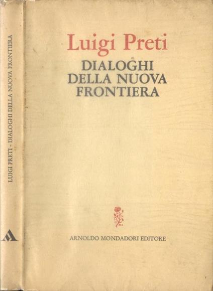 Dialoghi della nuova frontiera - Luigi Preti - copertina