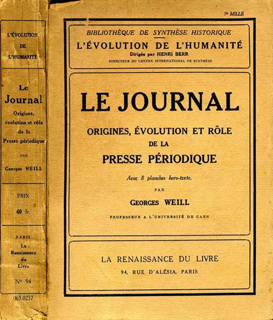 Le Journal. Origenes evolution et role de la presse periodique - Georges Weill - copertina