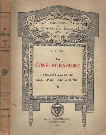 La Conflagrazione. Indagini sulla storia dello spirito contemporaneo - Erminio Troilo - copertina