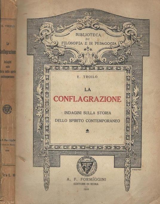 La Conflagrazione. Indagini sulla storia dello spirito contemporaneo - Erminio Troilo - copertina