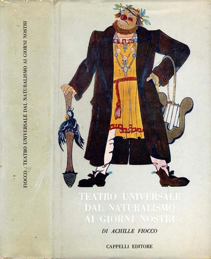 Teatro Universale. Dal naturalismo ai giorni nostri - Achille Fiocco - copertina