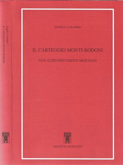 Il carteggio Monti-Bodoni. con altri documenti Bodiani - Angelo Colombo - copertina
