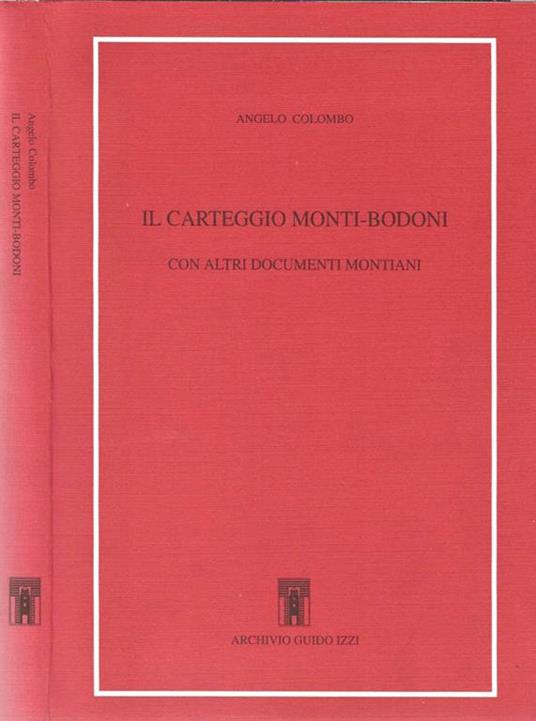 Il carteggio Monti-Bodoni. con altri documenti Bodiani - Angelo Colombo - copertina