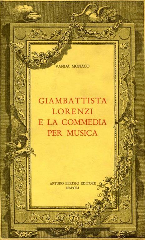 Giambattista Lorenzi e la Commedia per Musica - Vanda Monaco - copertina