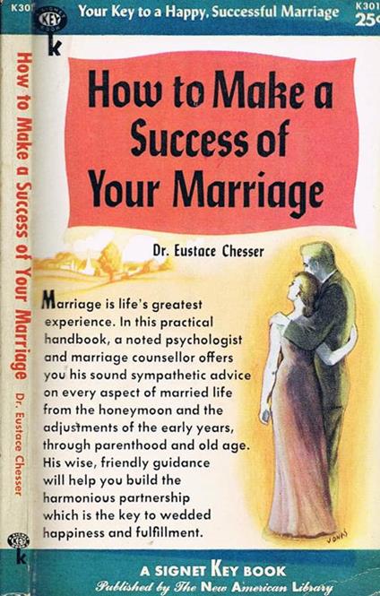 How to Make a Success of Your Marriage - Eustace Chesser - copertina