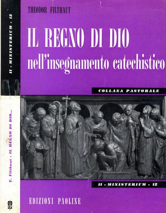 Il regno di dio nell'insegnamento catechistico - Theodor Filthaut - copertina