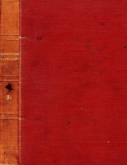 Il predicatore cattolico anno III. Periodico mensile di sacra eloquenza - Sebastiano Lisi - copertina