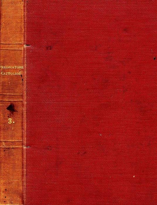 Il predicatore cattolico anno III. Periodico mensile di sacra eloquenza - Sebastiano Lisi - copertina